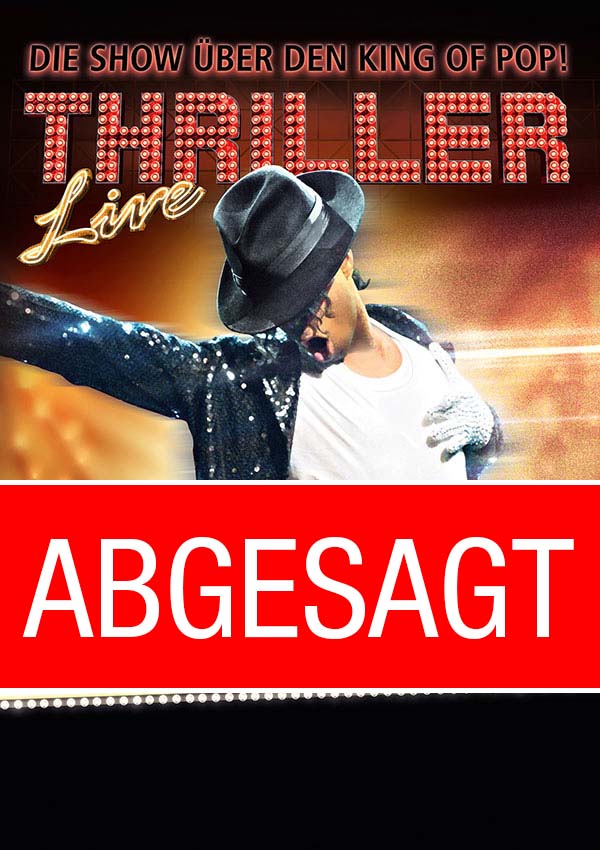ABGESAGT – Thriller – Live – Die Show über den King of Pop!